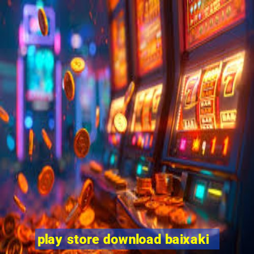 play store download baixaki